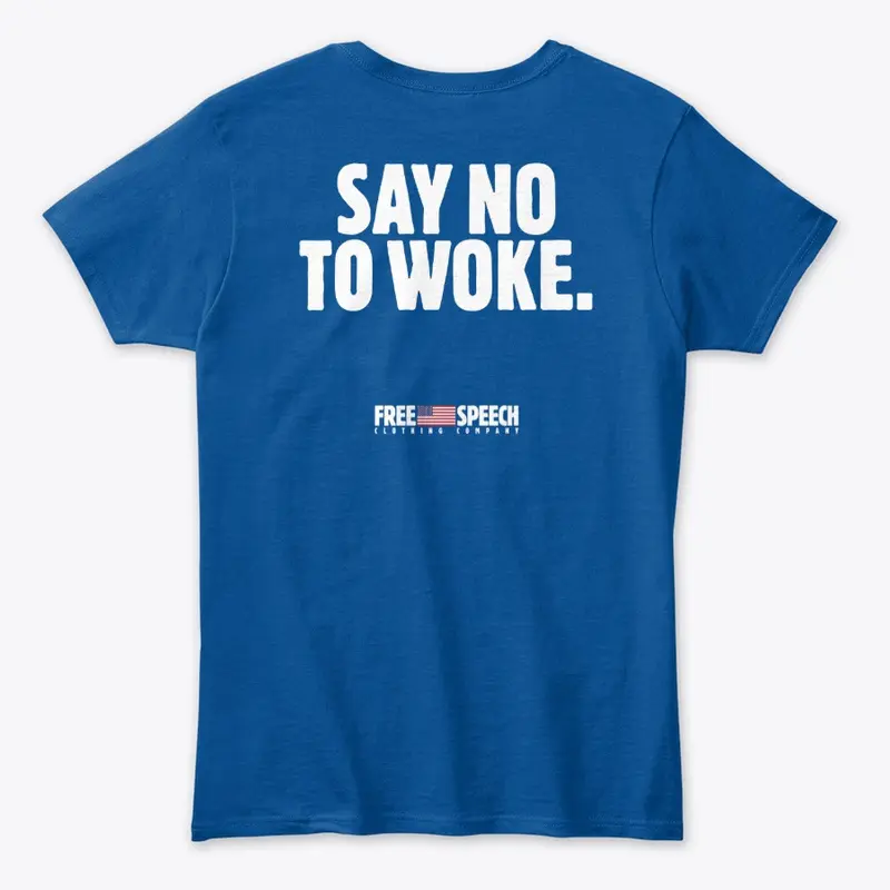 SAY NO TO WOKE.