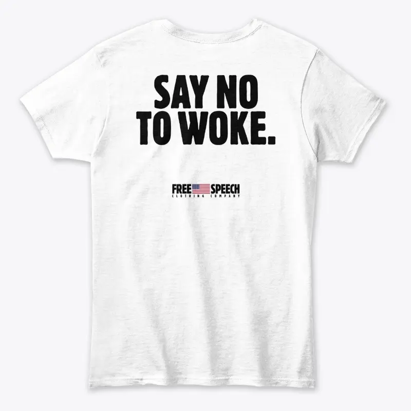 SAY NO TO WOKE.