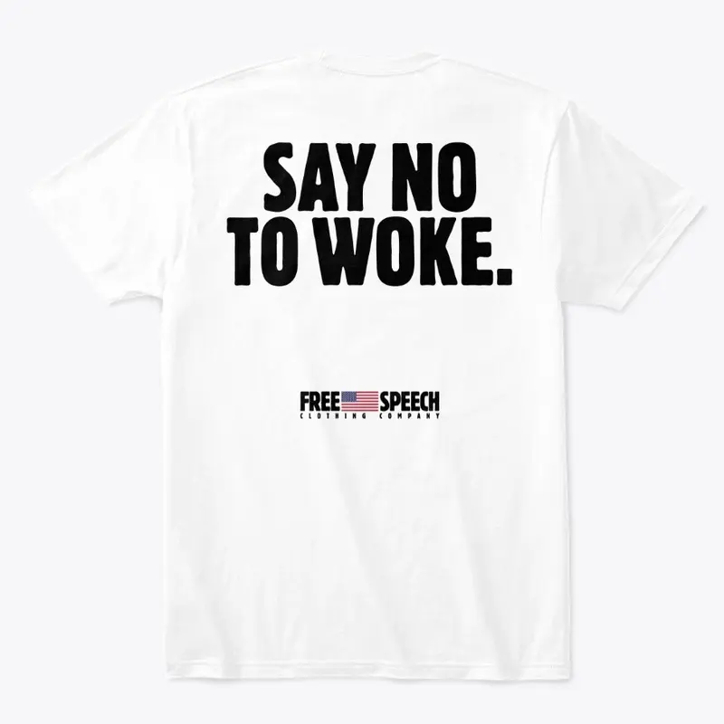 SAY NO TO WOKE.