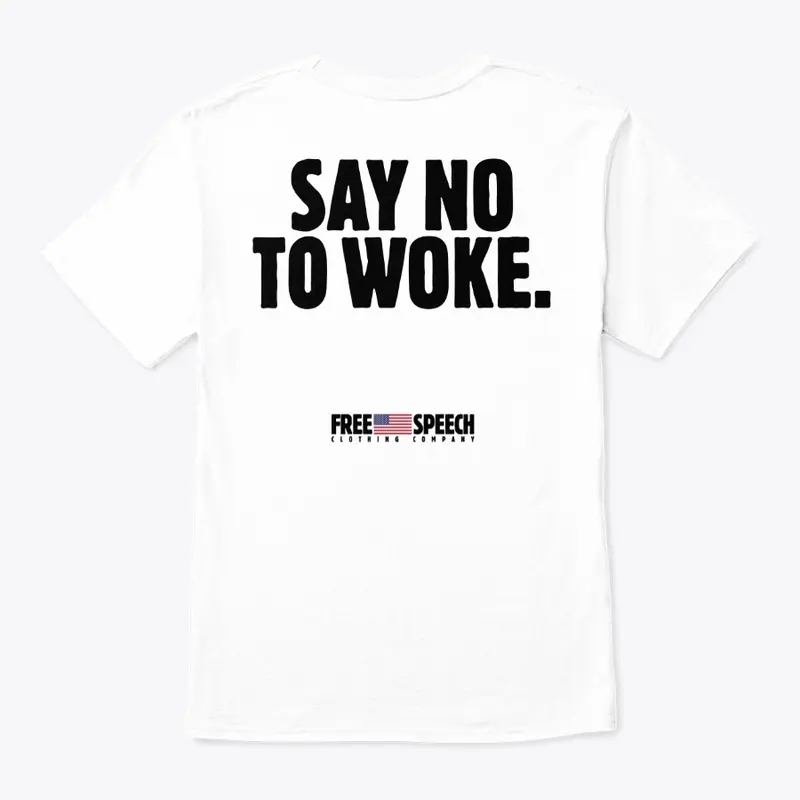 SAY NO TO WOKE.