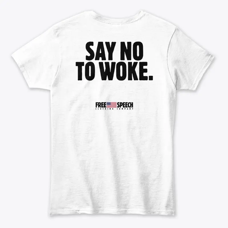 SAY NO TO WOKE.